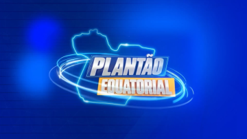 PLANTÃO EQUATORIAL - DIREITOS E DEVERES